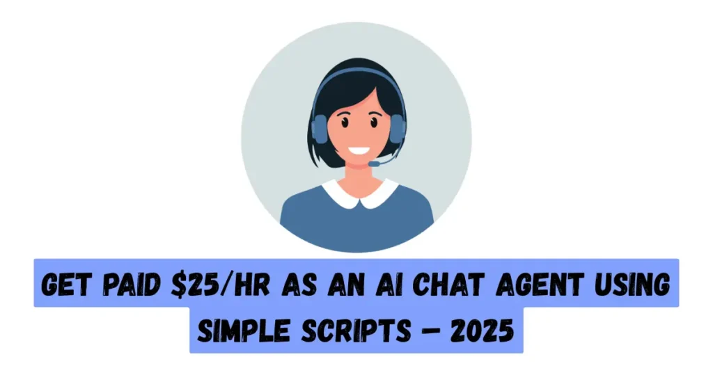 Get Paid $25/hr as an AI Chat Agent Using Simple Scripts